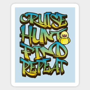 Cruise Hunt Find Repeat - Cruise Duck Sticker